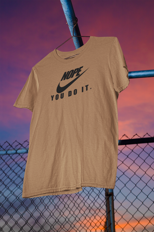 Men's Tee "Nope You Do It'