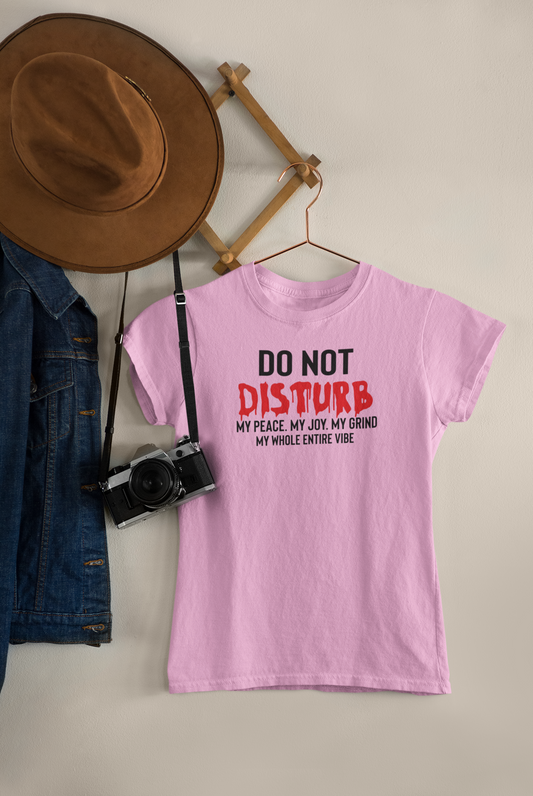 Women's Tee "Don't Disturb My Vibe"